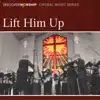 Discover Worship - Choral Music Series: Lift Him Up